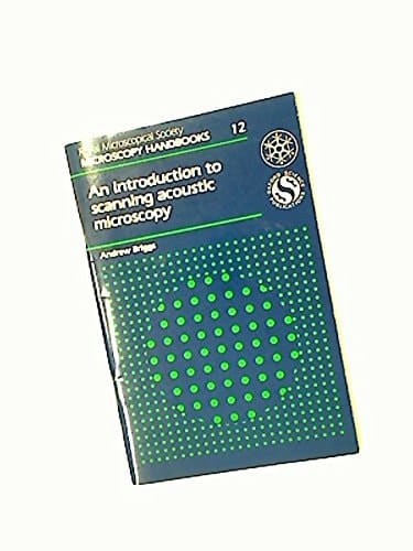 An Introduction to Scanning Acoustic Microscopy (Royal Microscopical Society Microscopy Handbooks, 12)