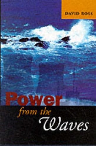 Power from the Waves: Incorporating and expanding on Energy from the waves by the same author