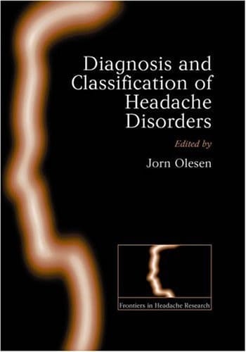 The Classification and Diagnosis of Headache Disorders (Frontiers in Headache Research Series, 13)