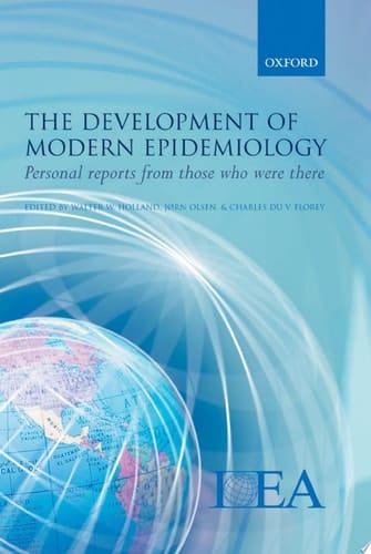 The Development of Modern Epidemiology: Personal Stories from Those Who Were There