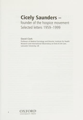 Cicely Saunders - Founder of the Hospice Movement: Selected letters 1959-1999