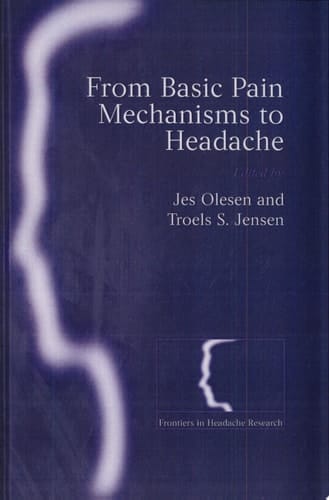 From Basic Pain Mechanisms to Headache (Frontiers in Headache Research Series, 14)