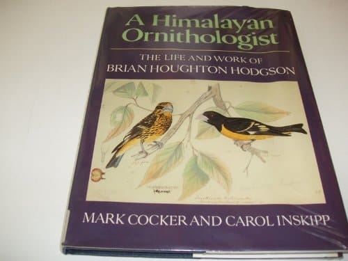 A Himalayan Ornithologist: The Life and Work of Brian Houghton Hodgson
