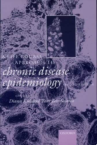 A Life Course Approach to Chronic Diseases Epidemiology (Life Course Approach to Adult Health)
