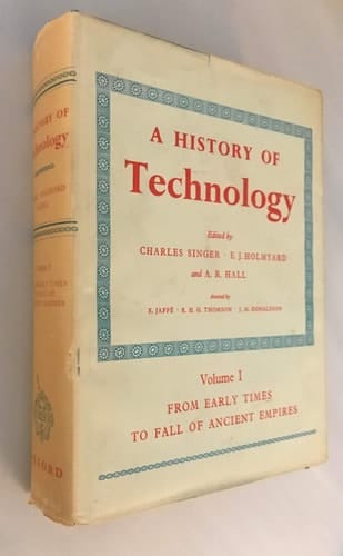 A History of Technology: Volume 1: From Early Times to Fall of Ancient Empires