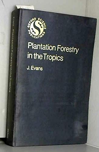 Plantation forestry in the tropics (Oxford science publications)