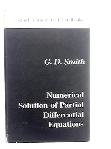 Numerical Solution of Partial Differential Equations (Oxford Mathematical Handbooks)