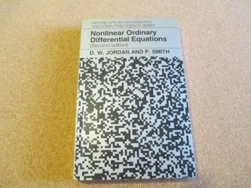 Nonlinear Ordinary Differential Equations (Oxford Applied Mathematics and Computing Science Series)