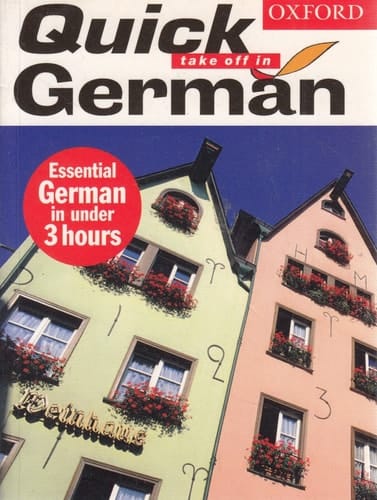OXFORD QUICK TAKE OFF IN GERMAN: ESSENTIAL GERMAN IN UNDER THREE HOURS.
