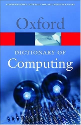 A Dictionary of Computing (Oxford Quick Reference)