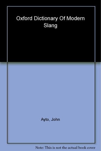 The Oxford Dictionary of Modern Slang (Oxford Quick Reference)