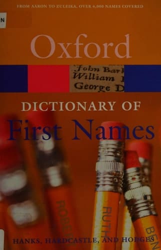 A Dictionary of First Names (Oxford Quick Reference)