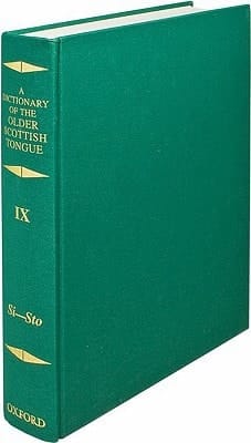A Dictionary of the Older Scottish Tongue from the Twelfth Century to the End of the Seventeenth: Volume IX: Si-Stoytene-sale