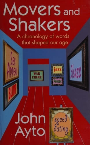 Movers and Shakers: A Chronology of Words that Shaped Our Age
