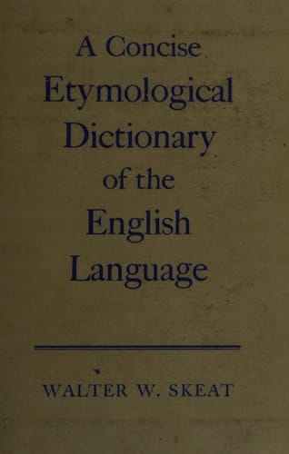 Concise Etymological Dictionary: of the English Language
