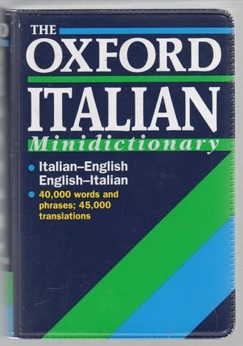 The Oxford Italian Minidictionary: Italian-English/English-Italian