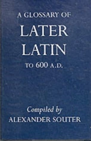 A Glossary of Later Latin to 600 A.D.