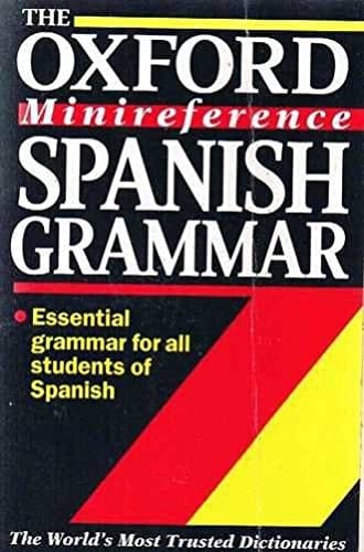 Spanish Grammar: Essential grammar for all students of Spanish (Oxford Minireference)