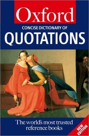 The Concise Oxford Dictionary of Quotations (Oxford Quick Reference)