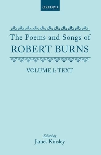 The Poems and Songs of Robert Burns: Volume I