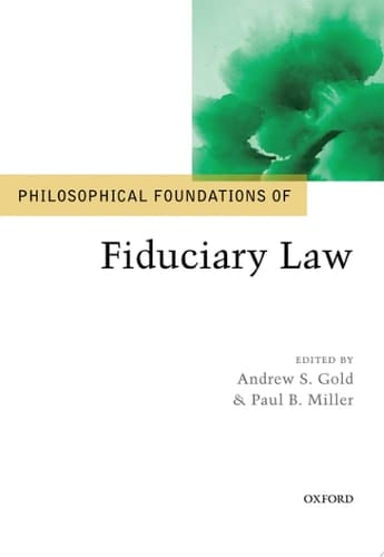 Philosophical Foundations of Fiduciary Law (Philosophical Foundations of Law)