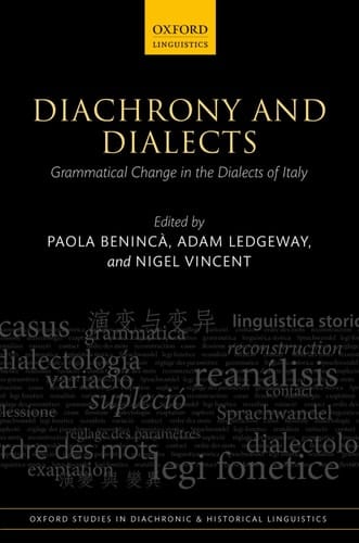 Diachrony and Dialects: Grammatical Change in the Dialects of Italy (Oxford Studies in Diachronic and Historical Linguistics)