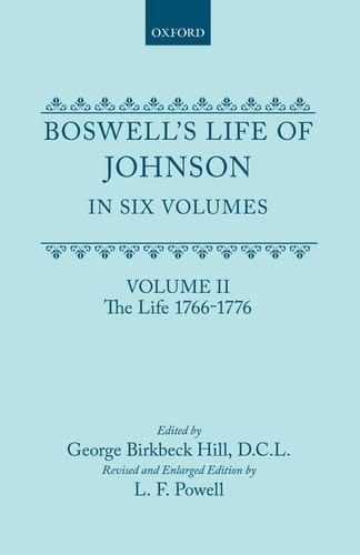 Boswell's Life of Johnson together with Boswell's Journey of a Tour to the Hebrides and Johnson's Diary of a Journey into North Wales: Volume II. The Life (1766-1776)