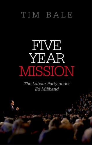 Five Year Mission: The Labour Party under Ed Miliband
