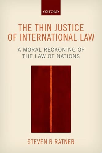The Thin Justice of International Law: A Moral Reckoning of the Law of Nations