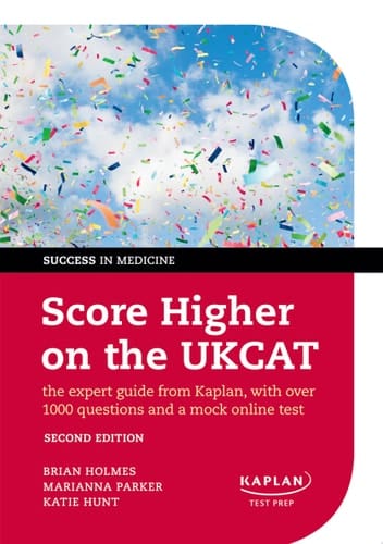 Score Higher on the UKCAT: The expert guide from Kaplan, with over 1000 questions and a mock online test
