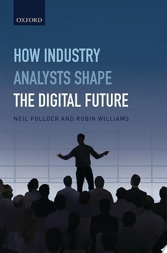 How Industry Analysts Shape the Digital Future