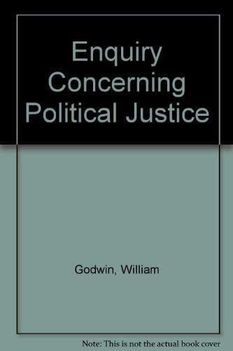 Enquiry concerning political justice,: With selections from Godwin's other writings;