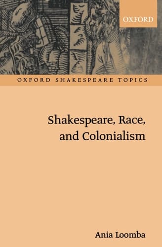 Shakespeare, Race, and Colonialism (Oxford Shakespeare Topics)