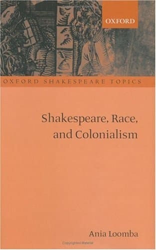 Shakespeare, Race, and Colonialism (Oxford Shakespeare Topics)