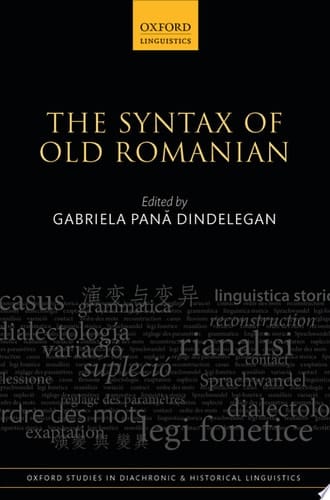 The Syntax of Old Romanian (Oxford Studies in Diachronic and Historical Linguistics)