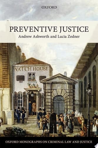 Preventive Justice (Oxford Monographs on Criminal Law and Justice)