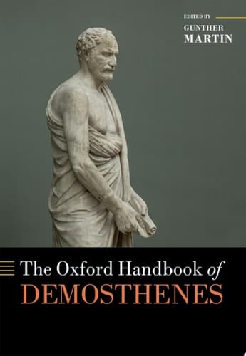 The Oxford Handbook of Demosthenes (Oxford Handbooks)