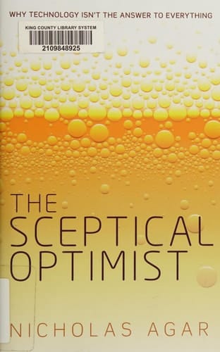 The Sceptical Optimist: Why Technology Isn't the Answer to Everything
