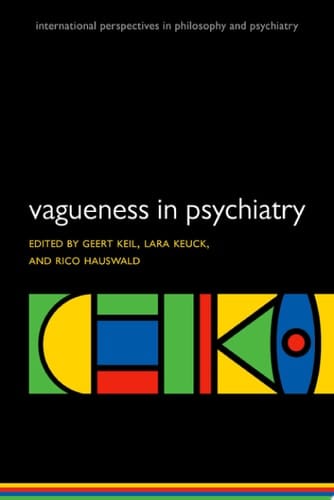Vagueness in Psychiatry (International Perespectives in Philosophy and Psychiatry) (International Perspectives in Philosophy and Psychiatry)