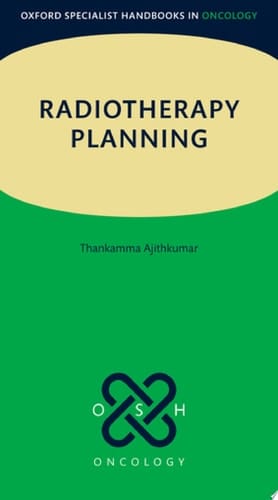 Radiotherapy Planning (Oxford Specialist Handbooks in Oncology)