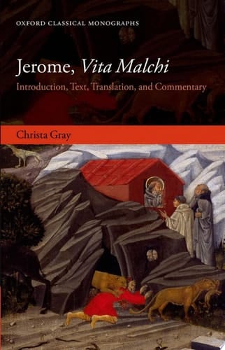 Jerome, Vita Malchi: Introduction, Text, Translation, and Commentary (Oxford Classical Monographs)
