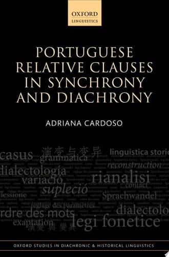 Portuguese Relative Clauses in Synchrony and Diachrony (Oxford Studies in Diachronic and Historical Linguistics)