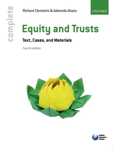 Equity & Trusts: Text, Cases, and Materials (COMPLETE)