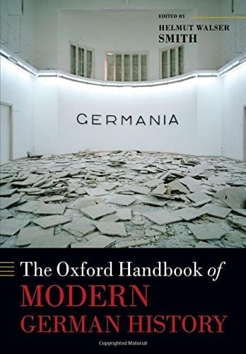 The Oxford Handbook of Modern German History (Oxford Handbooks)