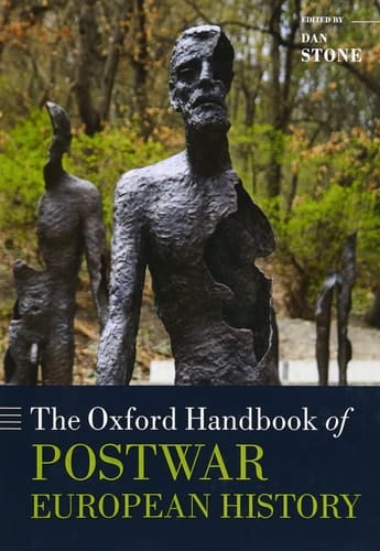 The Oxford Handbook of Postwar European History (Oxford Handbooks)