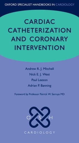 Cardiac Catheterization and Coronary Intervention (Oxford Specialist Handbooks in Cardiology)