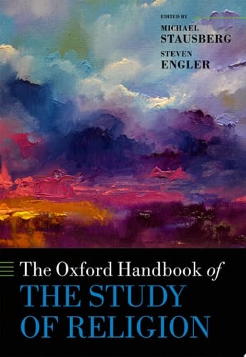 The Oxford Handbook of the Study of Religion (Oxford Handbooks)