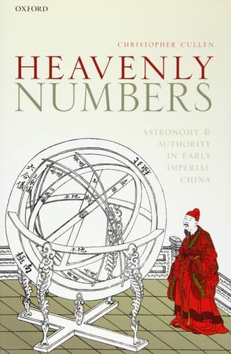 Heavenly Numbers: Astronomy and Authority in Early Imperial China