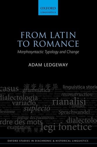 From Latin to Romance: Morphosyntactic Typology and Change (Oxford Studies in Diachronic and Historical Linguistics)