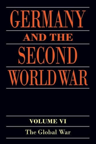 Germany and the Second World War: Volume VI: The Global War (Germany and the Second World War)